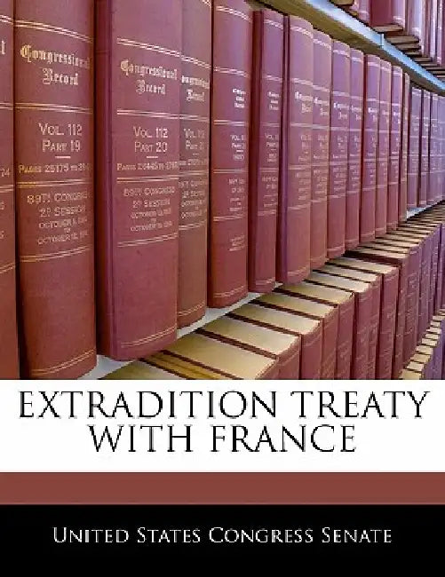 Extradition Treaty with France by United States Congress Senate