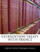 Extradition Treaty with France by United States Congress Senate