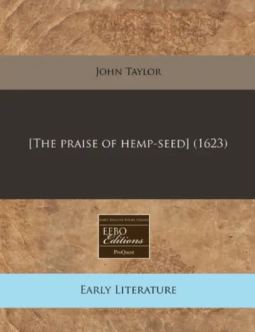 [The Praise Of Hemp-Seed] (1623) by John Taylor