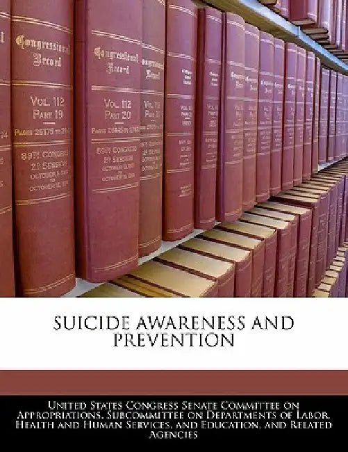 Suicide Awareness and Prevention by United States Congress Senate Committee