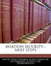 Aviation Security--Next Steps by United States Congress Senate Committee