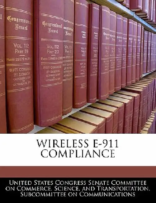 Wireless E-911 Compliance by United States Congress Senate Committee