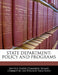 State Department: Policy and Programs by United States Congress Senate Committee
