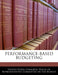Performance-Based Budgeting by United States Congress House of Represen