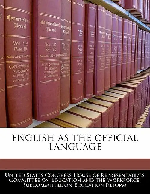 English as the Official Language by United States Congress House of Represen