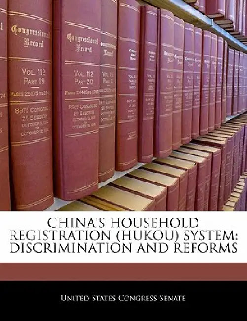 China's Household Registration (Hukou) System: Discrimination and Reforms by United States Congress Senate