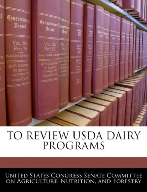 To Review USDA Dairy Programs by United States Congress Senate Committee