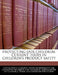 Protecting Our Children: Current Issues in Children's Product Safety by United States Congress House of Represen