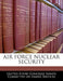 Air Force Nuclear Security by United States Congress Senate Committee
