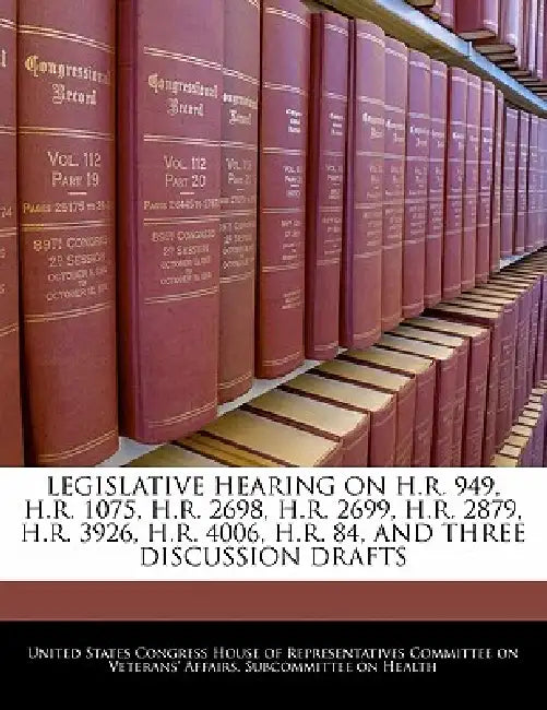 Legislative Hearing on H.R. 949, H.R. 1075, H.R. 2698, H.R. 2699, H.R. 2879, H.R. 3926, H.R. 4006, H.R. 84, and Three Discussion Drafts by United States Congress House of Represen