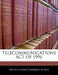 Telecommunications Act of 1996 by United States Congress House of Represen