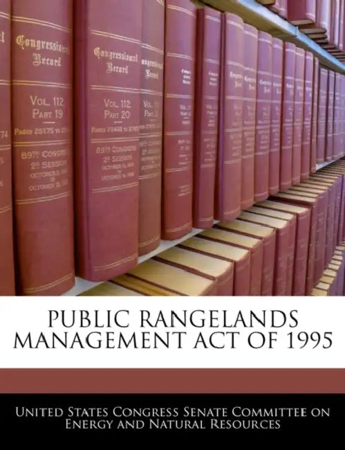 Public Rangelands Management Act of 1995 by United States Congress Senate Committee