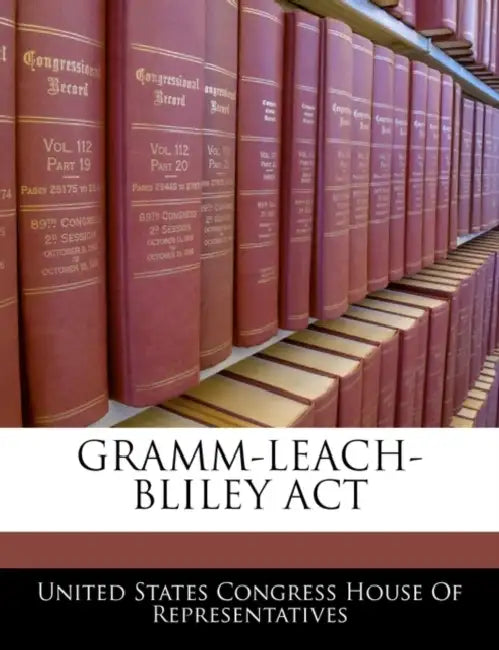 Gramm-Leach-Bliley ACT by United States Congress House of Represen