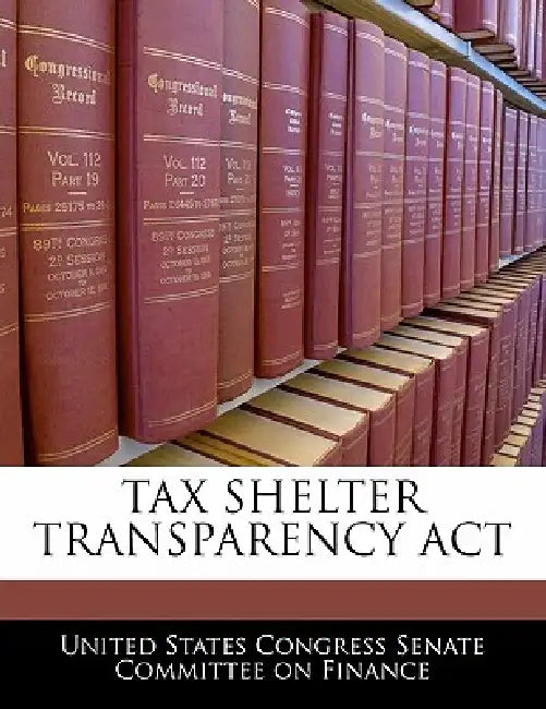 Tax Shelter Transparency ACT by United States Congress Senate Committee