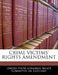 Crime Victims' Rights Amendment by United States Congress Senate Committee