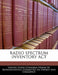 Radio Spectrum Inventory ACT by United States Congress House of Represen