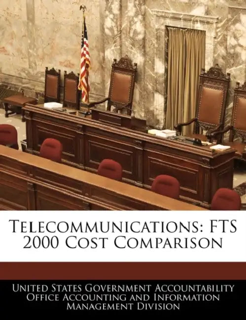 Telecommunications: Fts 2000 Cost Comparison by United States Government Accountability