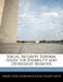 Social Security Reform: Issues for Disability and Dependent Benefits by United States Government Accountability