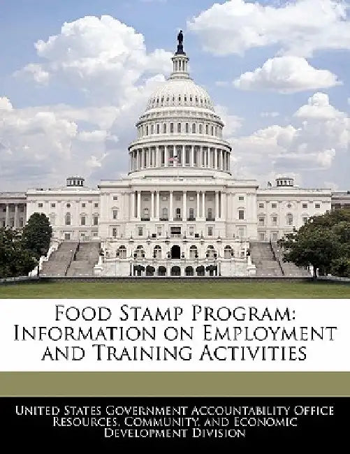 Food Stamp Program: Information on Employment and Training Activities by United States Government Accountability