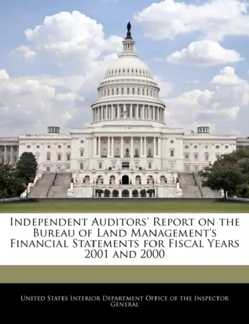Independent Auditors' Report on the Bureau of Land Management's Financial Statements for Fiscal Years 2001 and 2000 by United States Interior Department Office