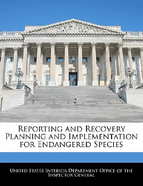 Reporting and Recovery Planning and Implementation for Endangered Species by United States Interior Department Office