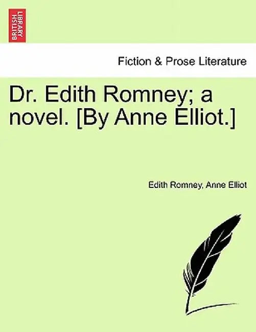 Dr. Edith Romney; A Novel. [By Anne Elliot.] by Edith Romney