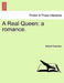 A Real Queen: A Romance. by Robert Francillon