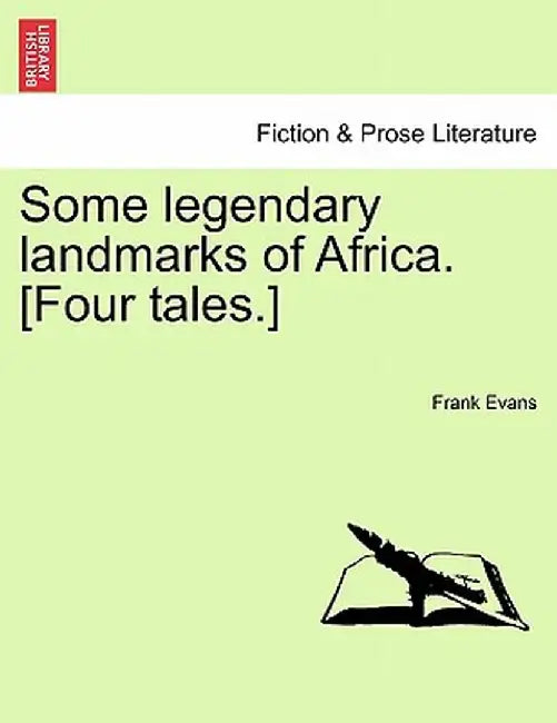 Some Legendary Landmarks of Africa. [Four Tales.] by Frank Evans