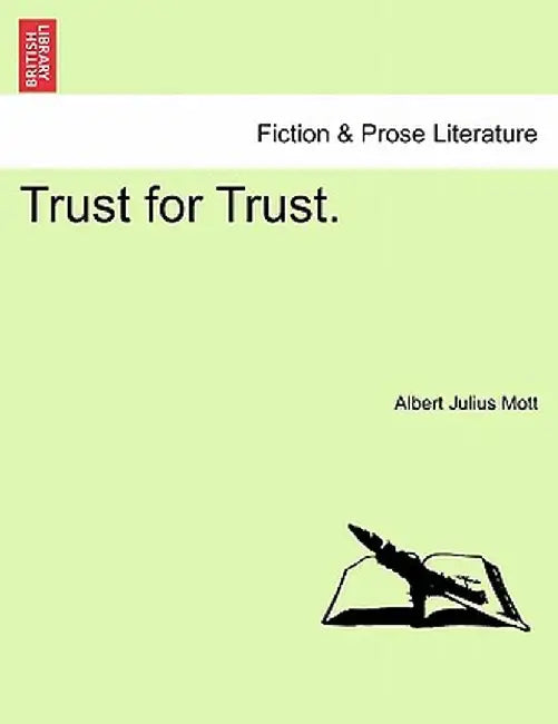 Trust for Trust. by Albert Julius Mott