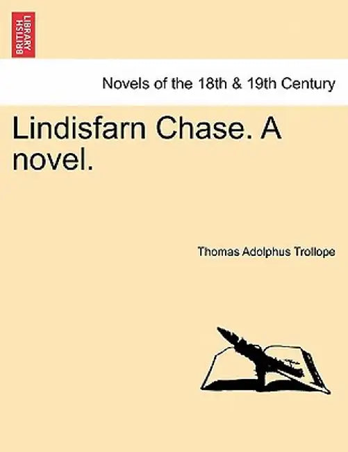 Lindisfarn Chase. a Novel. by Thomas Adolphus Trollope