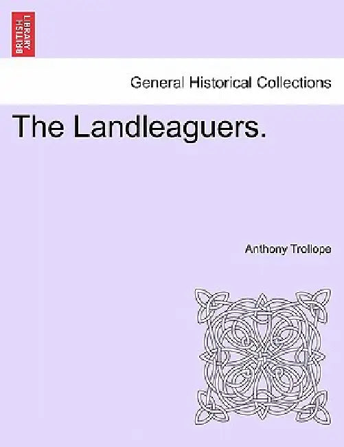 The Landleaguers. Vol. I. by Anthony Trollope