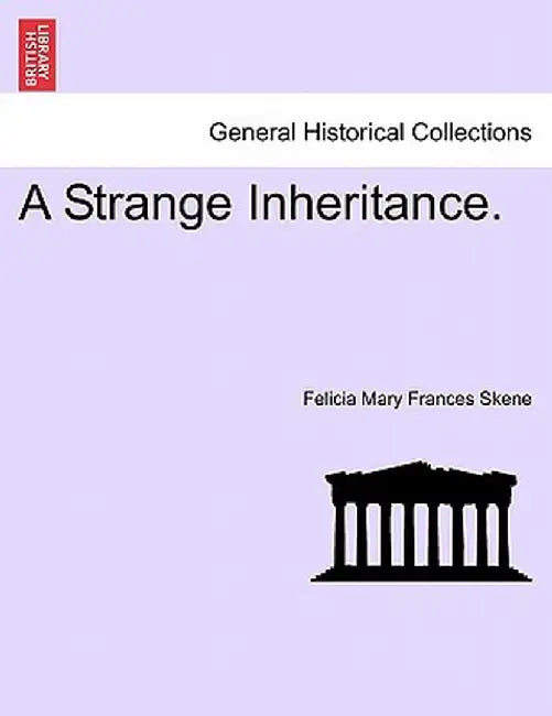 A Strange Inheritance. by Felicia Mary Frances Skene