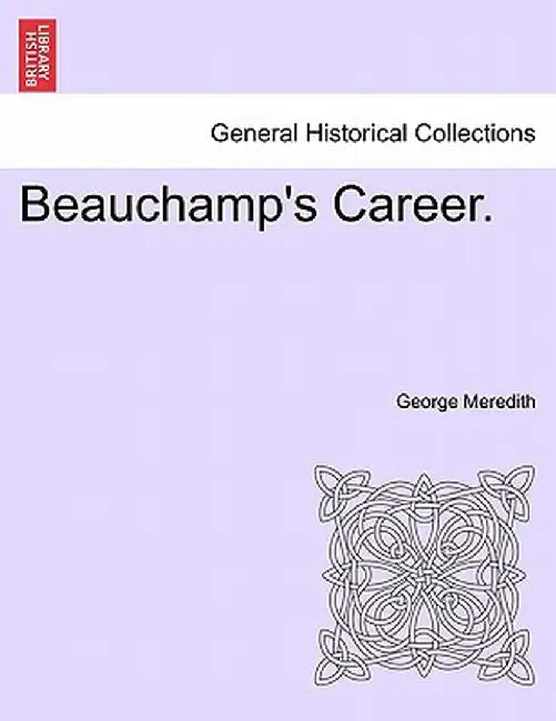 Beauchamp's Career. by George Meredith