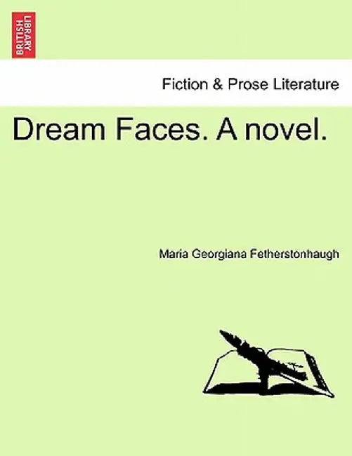 Dream Faces. a Novel. by Maria Georgiana Fetherstonhaugh