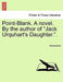 Point-Blank. a Novel. by the Author of "Jack Urquhart's Daughter.." by Anonymous