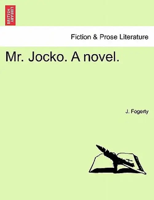 Mr. Jocko. a Novel. by J. Fogerty