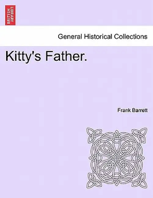 Kitty's Father. by Frank Barrett