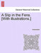 A Slip in the Fens. [With Illustrations.] by Anonymous