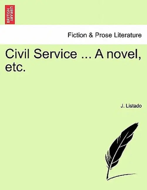 Civil Service ... a Novel, Etc. Vol. II. by J. Listado