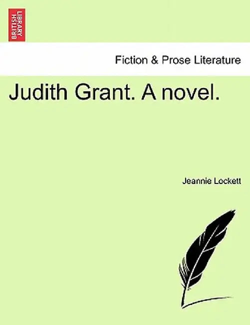 Judith Grant. a Novel. by Jeannie Lockett