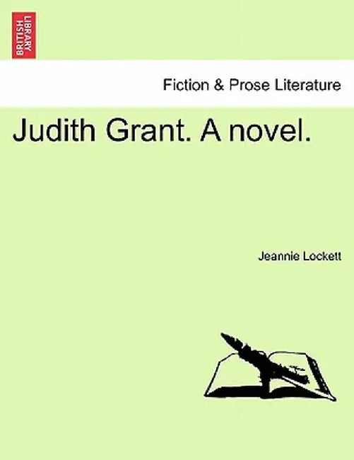 Judith Grant. a Novel. by Jeannie Lockett