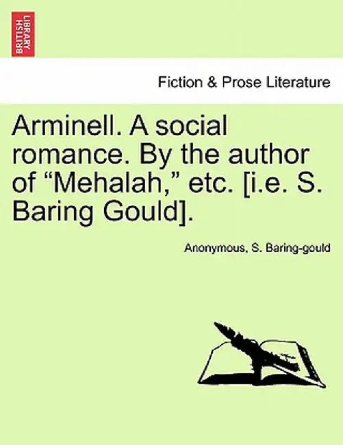 Arminell. a Social Romance. by the Author of "Mehalah," Etc. [I.E. S. Baring Gould]. by Anonymous
