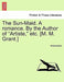 The Sun-Maid. a Romance. by the Author of "Artiste," Etc. [M. M. Grant.] by Anonymous