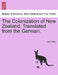 The Colonization of New Zealand. Translated from the German. by Carl Ritter