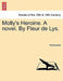 Molly's Heroine. a Novel. by Fleur de Lys. by Anonymous