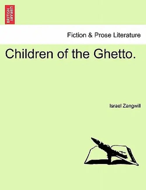 Children of the Ghetto. by Israel Zangwill