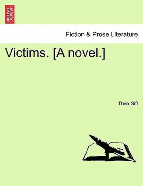 Victims. [A Novel.] by Theo Gift