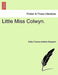 Little Miss Colwyn. Vol. III by Emily Frances Adeline Sergeant