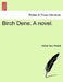 Birch Dene. a Novel. Vol. I by William Bury Westall