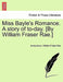 Miss Bayle's Romance. a Story of To-Day. [By William Fraser Rae.] by Anonymous